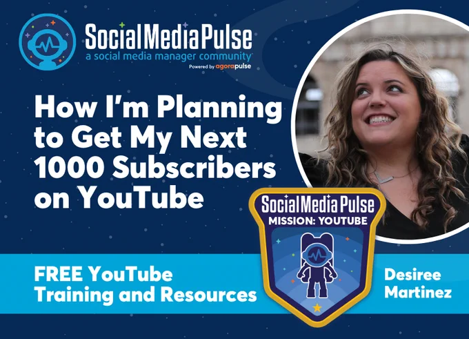How I'm Planning to Get My Next 1000 Subscribers on YouTube with Desiree Martinez with the Social Media Pulse Mission: YouTube badge and Social Media Pulse logo with photo of Desiree

