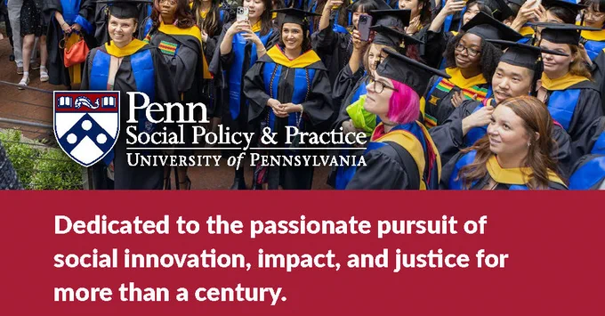 Graduating students in caps and gowns smile and look upwards. The Penn Social Policy & Practice logo appears above the words "Dedicated to the passionate pursuit of social innovation, impact, and justice for more than a century."