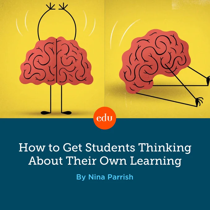 How to Get Students Thinking About Their Own Learning
By Nina Parrish