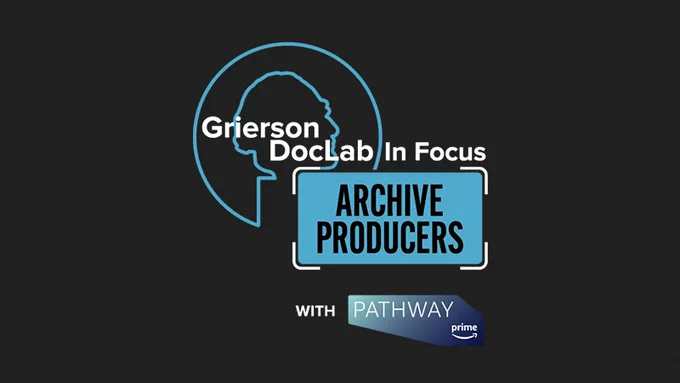 A black background image of the Grierson DocLab In Focus: Archive Producer blue logo on top. Underneath the logos reads ‘With’ and the blue Prime Video Pathway logo is to the right
