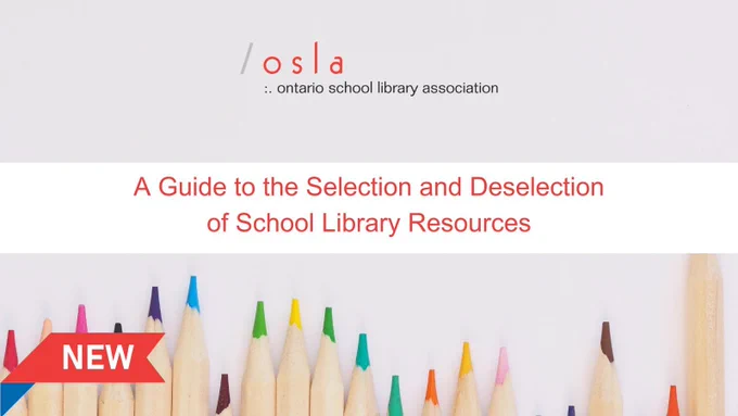 A colourful OSLA graphic with a photo of pencil crayons in the background. Text reads: “A Guide to the Selection and Deselection of School Library Resources. New.”