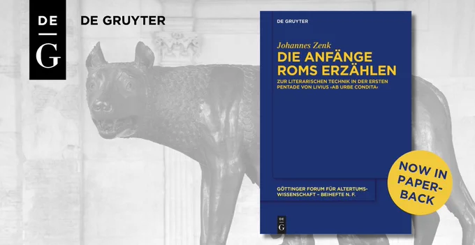 Cover of the publication "Die Anfänge Roms erzählen. Zur literarischen Technik in der ersten Pentade von Livius' ›ab urbe condita‹ / Narrating Rome's Beginnings: Literary Technique in the First Pentad of Livy’s ‘ab urbe condita’" by Johannes Zenk, which is now available as paperback.
Volume 12 in the series 'Göttinger Forum für Altertumswissenschaft. Beihefte N.F.'