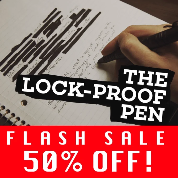 Background image is a redacted notebook page and and a human hand writing secret agent notes with the lock-proof pen.  Text over image reads "THE LOCK-PROOF PEN." At the bottom of the image in a red banner, text reads "FLASH SALE 50% OFF!"