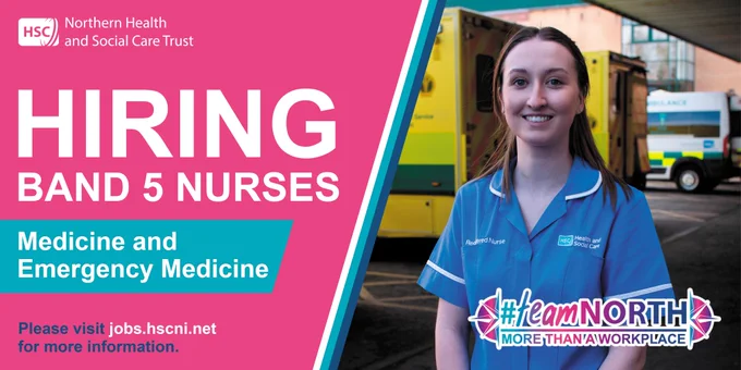A nurse in blue uniform on the right, along with text on the left, Hiring, Band 5 nurses, Medicine and Emergency Medicine, please visit jobs.hscni.net for more information.