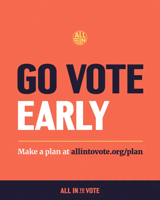 Go Vote Early

Make a plan at allintovote.org/plan