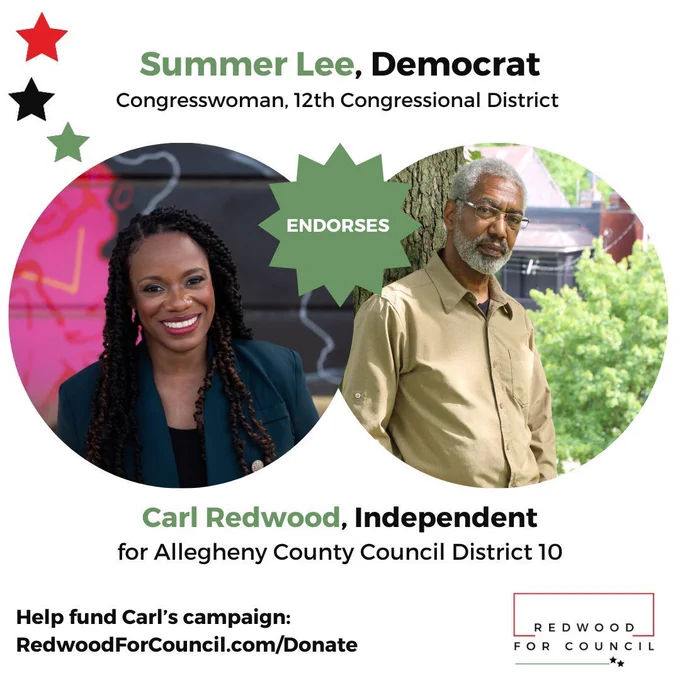 Summer in dark colors in front of graffiti, Carl in beige standing in front of a tree "Summer Lee, Democrat Congresswoman, 12th congressional district, Carl Redwood, Independent for Allegheny County Council District 10 Help fund Carl's campaign: redwoodforcouncil.com/donate