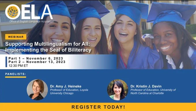 Webinar Flyer, Supporting Multilingualism for all: Implementing the Seal of Biliteracy, November 6 and 13
