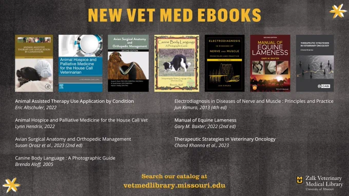 Photos of seven book covers and a list of new ebook titles at the Zalk Veterinary Medical Library. Search the catalog at vetmedlibrary.missouri.edu
