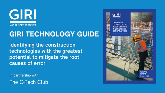 Front cover of the new GIRI research report 'The use of technology to reduce errors in design and construction' to right of graphic on a light blue background. GIRI logo in white and text to left of graphic reading: GIRI Technology Guide - identifying the construction technologies with the greatest potential to mitigate the root causes of error. In partnership with The C-Tech Club.