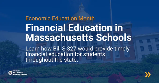 A photo of the Massachusetts State House with text reading:

“Economic Education Month

Financial Education in Massachusetts Schools

Learn how Bill S.327 would provide timely financial education for students throughout the state."