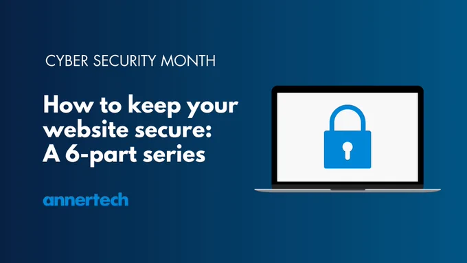 How to keep your website secure: A 6-part series