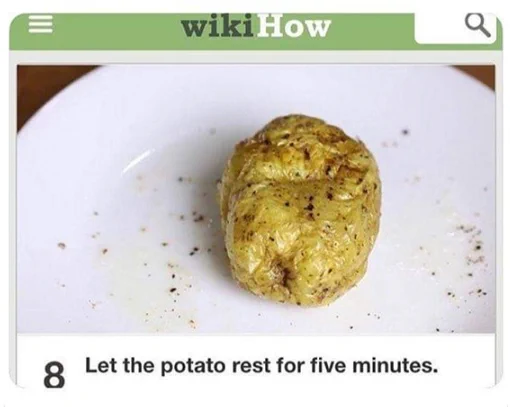 A picture from a recipe on WikiHow - step 8 says, let the potato rest for five minutes