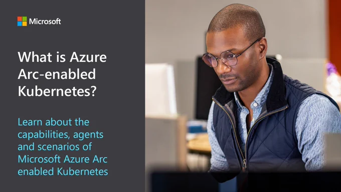 Text reads, "Learn about the capabilities, agents and scenarios of Microsoft Azure Arc Enabled Kubernetes."