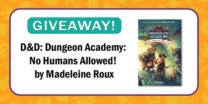 Giveaway! Dungeons & Dragons: Dungeon Academy: No Humans Allowed! by Madeleine Roux and Tim Probert.