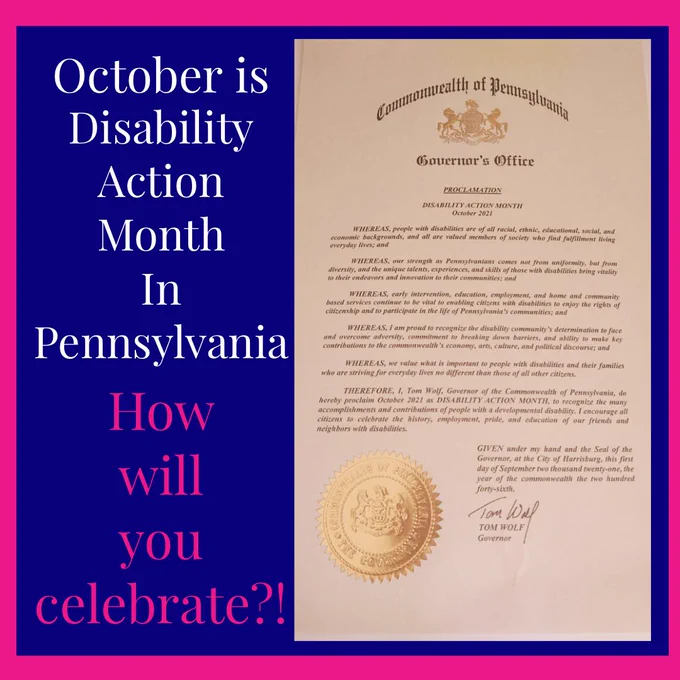 [Image Description: a graphic with a blue background & pink border. The white text reads: October is Disability Action Month in Pennsylvania. The pink text reads: How will you celebrate?!. There is a photo of the proclamation that Governor Wolf Signed.]