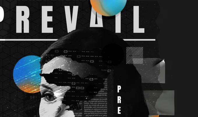 text reads: PREVAIL, above an image of a person in black and white. there are blue and yellow circles in the background