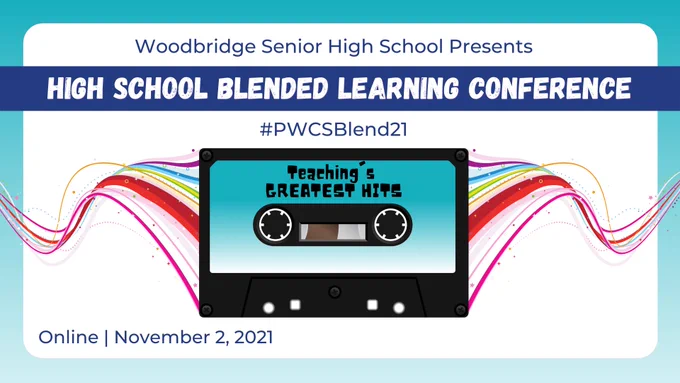 Woodbridge Senior High School Presents: High School Blended Learning Conference Nov 2 2021