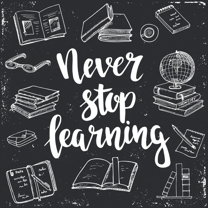 Never Stop Learning