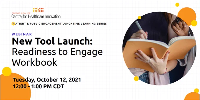 Graphic with text: "Patient & Public Engagement Lunchtime Learning Series. Webinar. New Tool Launch: Readiness to engage workbook. Tuesday, October 12, 2021. 12:00–1:00 p.m. CDT"