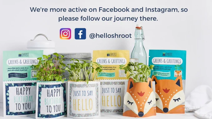 We're more active on Facebook and Instagram so please follow our journey there - @helloshroot.
