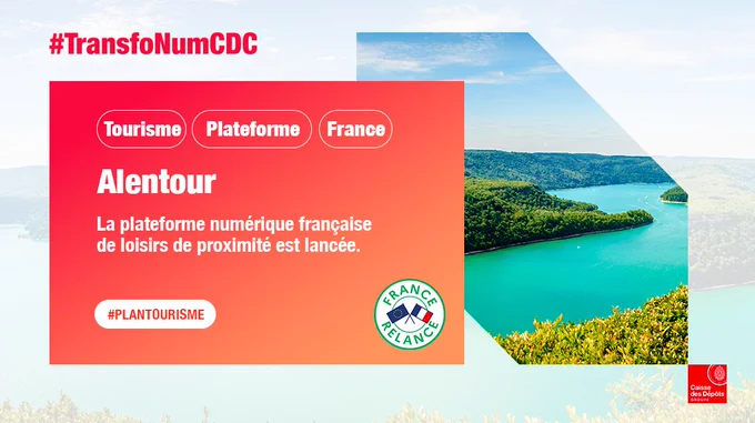 TransfoNumCDC : Tourisme Plateforme France. ALENTOur : La plateforme numérique française de loisirs de proximité#PlanTourisme #FranceRelance