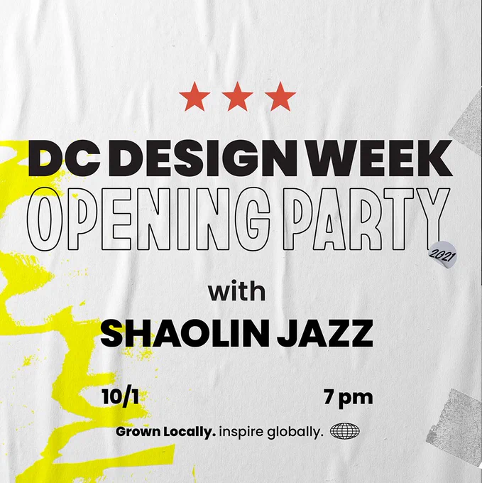 DC Design Week Opening Party with Shaolin Jazz on Friday, October 1, 2021 at 7:00 p.m. Grown locally. Inspire globally.
