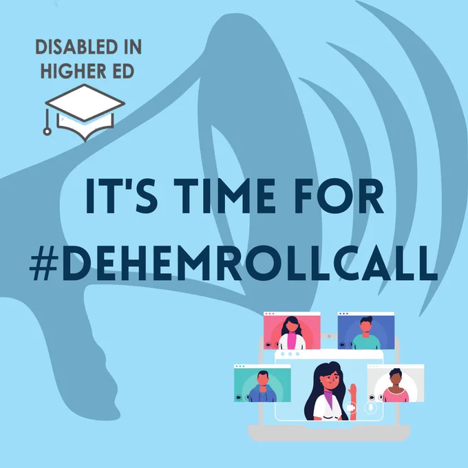 Light blue graphic with a medium blue silhouette of a foghorn with lines out of it indicating sound. Text reads It's time for #DEHEMRollCall. There is an icon of a computer with five people on a virtual call. The disabled in higher ed logo is also on the graphic. 