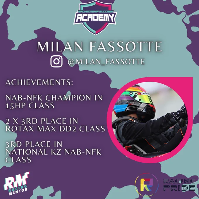 Milan Fassotte: @Milan_Fassotte
Achievements:
NAB-NFL Champion in 15HP class
2 x 3rd place in Rotax Max DD2 class
3rd place in National KZ NAB-NFK class