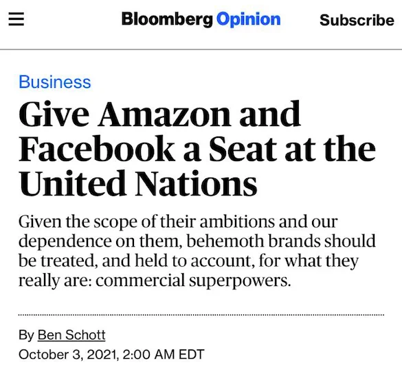 Op-ed from Bloomberg saying "Give Amazon and Facebook a seat at the United Nations"