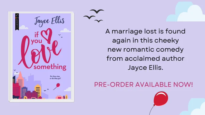 Cover of If You Love Something. Text: A marriage lost is found again in this cheeky new romantic comedy from acclaimed author Jayce Ellis. Pre-Order Available Now!