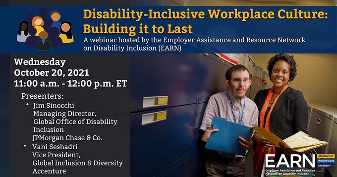 Alt text for Promo Graphic: Promo graphic for EARN's “Disability-Inclusive Workplace Culture: Building it to Last" webinar with date, time and presenters for the webinar listed. Picture of two coworkers in a file room - a white man with an intellectual disability holding a blue file folder and a Black woman holding a yellow file folder. The EARN logo is in the bottom right corner.