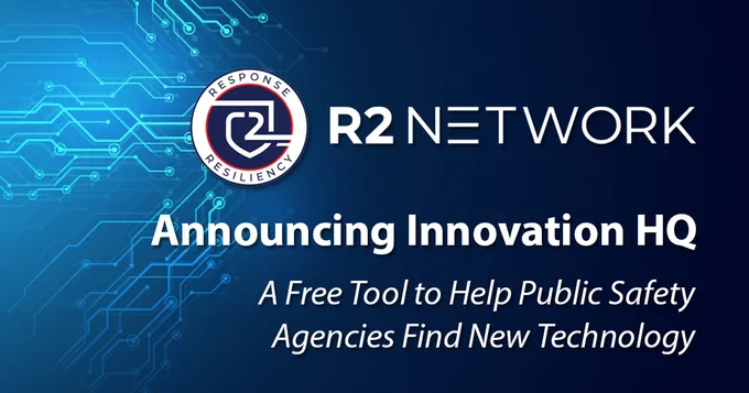 R2 Network Logo; "Announcing Innovation HQ; A Free Tool to Help Public Safety Agencies Find New Technology"