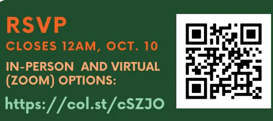 Dark green background. Orange text says RSVP closes 12am, Oct. 10. Peach text reads: In-person and virtual (Zoom) options. Mint green text reads: https://col.st/cSZJO
QR code located on right side of image.