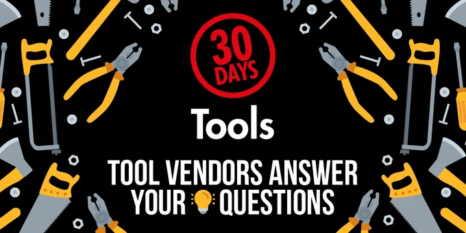 30 Days of Tools: Tool Vendors Answer Your Questions