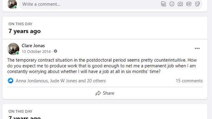 Screenshot of a Facebook post from me, 7 years ago: "The temporary contract situation in the postdoctoral period seems pretty counterintuitive. How do you expect me to produce work that is good enough to net me a permanent job when I am constantly worrying about whether I will have a job at all in six months' time?"