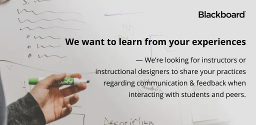 Text states: We are looking for instructors or instructional designers to share your practices regarding communication and feedback when interacting with students and peers.