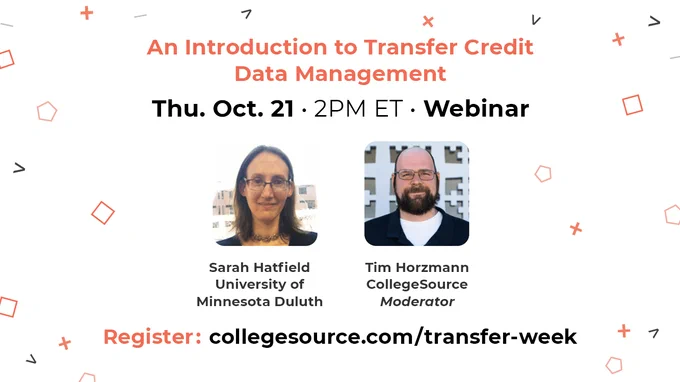 Join us for An Introduction to Transfer Credit Data Management - Thu. Oct. 21 at 2PM ET. Register at collegesource.com/transfer-week!