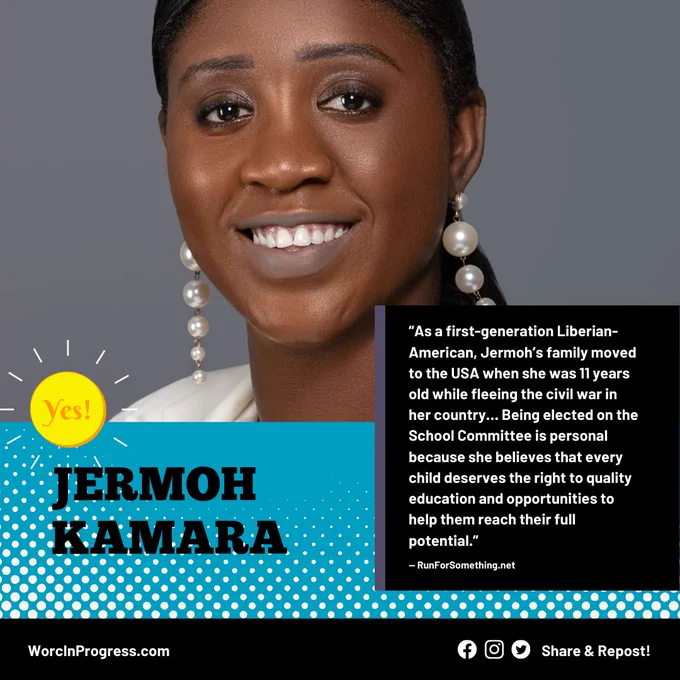 Photo of Jermoh Kamara with quote, "As a first-generation Liberian-American, Jermoh’s family moved to the USA when she was 11 years old while fleeing the civil war in her country… Being elected on the School Committee is personal because she believes that every child deserves the right to quality education and opportunities to help them reach their full potential.” - RunForSomething.net