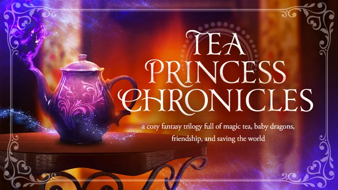 Tea Princess Chronicles: a cozy fantasy trilogy full of magic tea, baby dragons, friendship, and saving the world. Art of teapot with magical swirls in front and cozy fire behind.