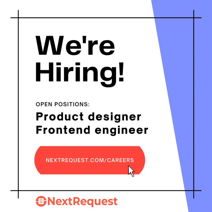 NextRequest is hiring. White background, black text we're hiring. open positions: product designer, frontend engineer. orange button with white text "nextrequest.com/careers" with NextRequest logo