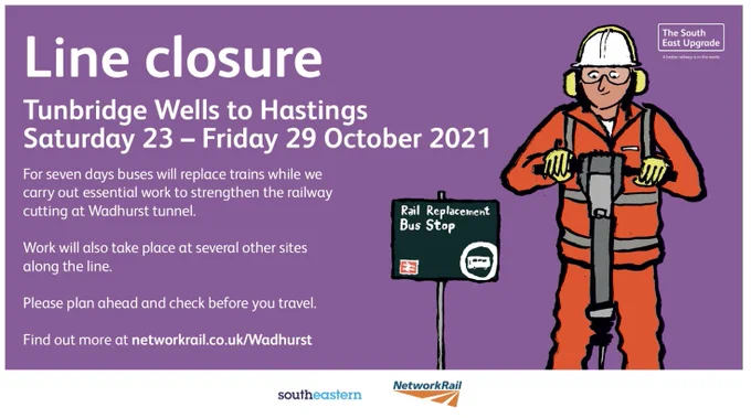 Picture advertising a Line closure between Tunbridge Wells & Hastings
from Saturday 23rd to Friday 29th October 2021...