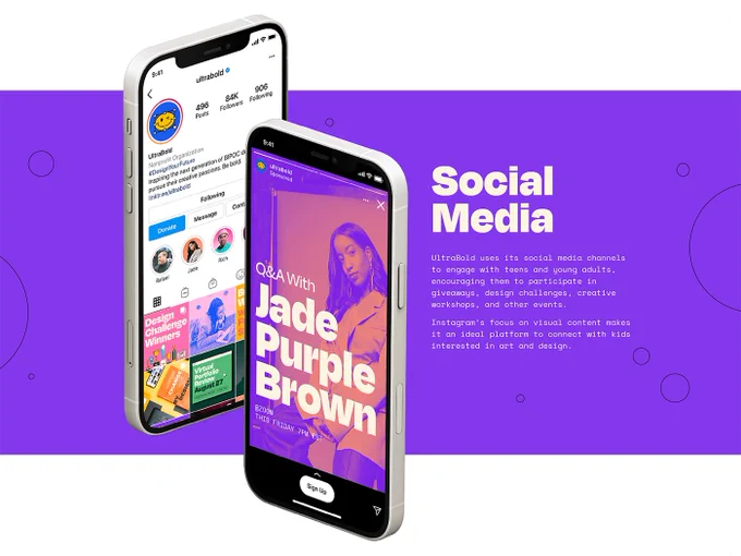 Two smartphones showing images of the UltraBold social media campaign to engage with teens and young adults, encouraging them to participate in giveaways, design challenges, creative workshops, and other events. One of the images shows the campaign's Instagram profile, while the other one shows an example of a Q&A with a Black designer. 