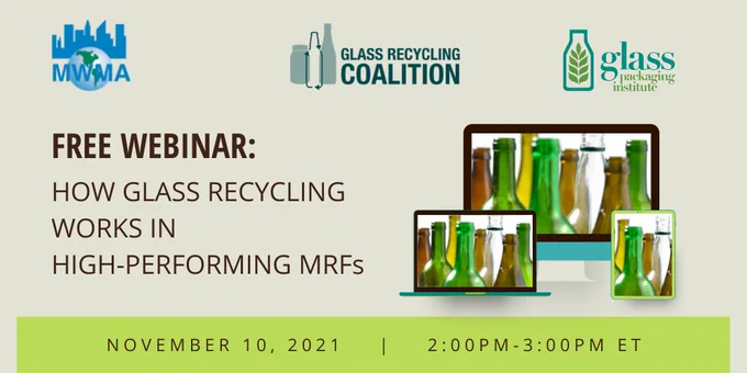 Logos for MWMA, GRC, GPI. Free Webinar: How Glass Recycling Works in High-Performing MRFs. Nov 10, 2021, 2pm-3pm ET.