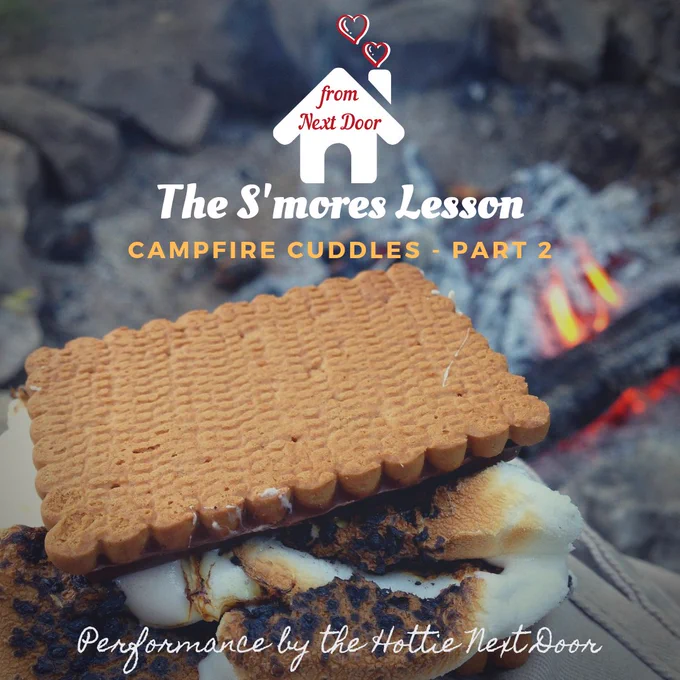 Album cover art for "The S'mores Lesson" by TheHottieNextDoor featuring a freshly made s'more treat (with hot, toasted marshmallow sandwiched between graham crackers & chocolate) against a smokey campfire in the background. 

Above the title, a signature "from next door" logo with hearts drifting out from the chimney of a small house in silhouette.