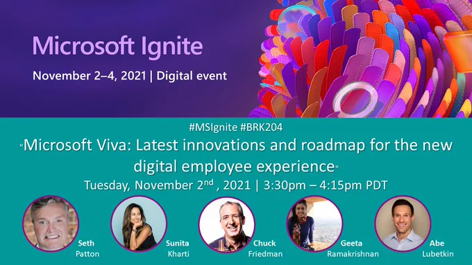 ​Hybrid work presents new challenges for engaging, motivating and growing a workforce. IT and HR leaders have an opportunity to partner on a more advanced digital work life to support various ways of working. We’ll explore how Viva puts people at the center, connecting them to company information, communications, workplace insights, knowledge and learning. Product leadership will share the latest innovations from Viva to prepare your organization for the new digital employee experience, today.