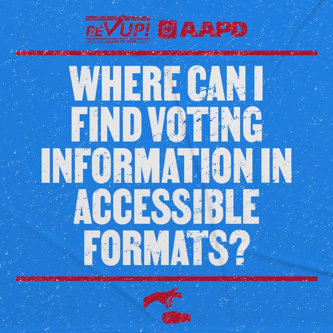 Blue graphic with the REV UP and AAPD logos in red at the top and the ASL sign for voting in red at the bottom. In the center is white text saying "Where can I find voting information in accessible formats?"