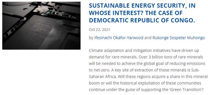 Climate adaptation and mitigation initiatives have driven up demand for rare minerals. Over 3 billion tons of rare minerals will be needed to achieve the global goal of reducing emissions to net-zero. A key site of extraction of these minerals is Sub-Saharan Africa. Will these regions acquire a share in this mineral boom or will the historical exploitation of these communities continue under the guise of supporting the ‘Green Transition’?