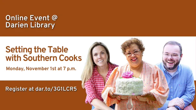 Online Event @ Darien Library: Setting the Table with Southern Cooks. Monday, November 1st at 7 p.m. Register at dar.to/3G1LCR5 . Right: Carrie Morey, Cheryl Day, and Stacey Little.