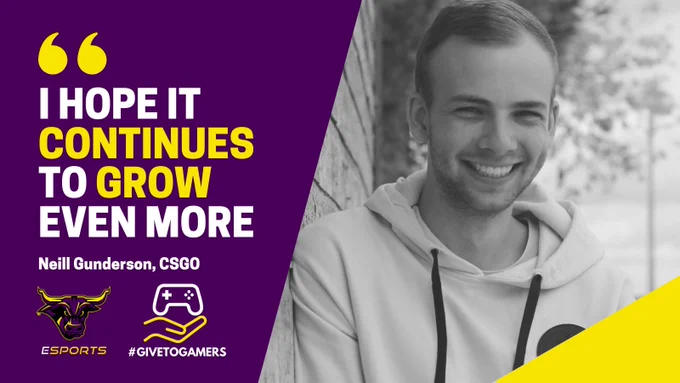 Text saying: "I hope it continues to grow even more." - Neill Gunderson, CS:GO. Maverick Esports logo and #givetogamers emblem pictuerd below text. Greyscale photo of Neill smiling depicted to right of text.