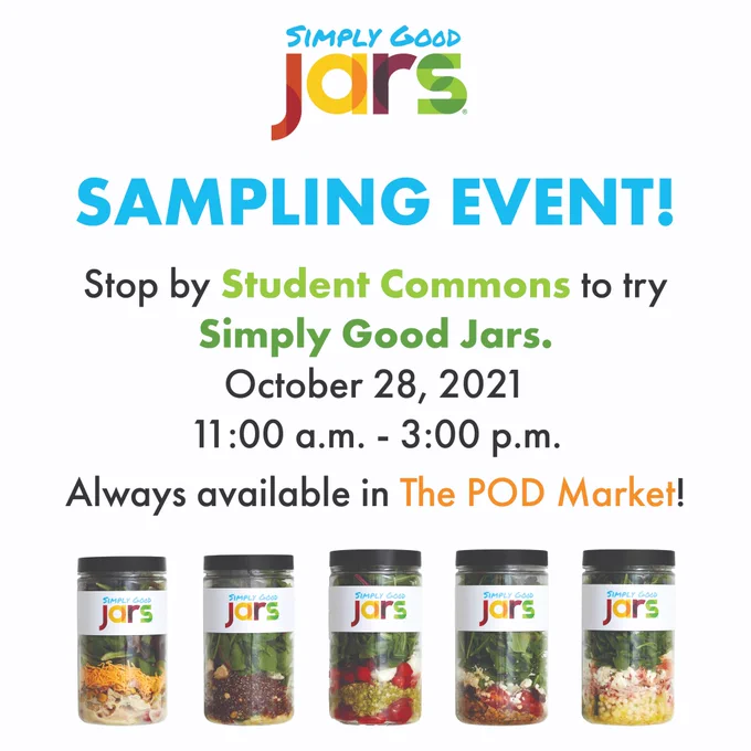 Simply Good Jars Sample Event! Stop by the Student Commons to try Simply Good Jars. October 28, 2021: 11 am- 3 pm. Always available in The POD Market! 
